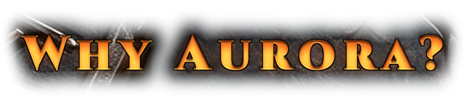 Why Aurora?